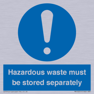 Hazardous Waste Must Be Stored Separately Sign